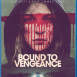 Bound to Vengeance: Blu-Ray Review