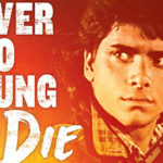 Never Too Young To Die: Blu-Ray Review