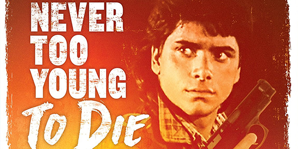 Never Too Young To Die: Blu-Ray Review