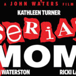 Serial Mom (Collector’s Edition): Blu-Ray Review
