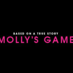 Advance Screening of MOLLY’S GAME in Miami!