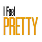 Advance Screening of I FEEL PRETTY in South Miami!