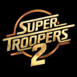 Advance Screening of SUPER TROOPERS 2 in Miami!