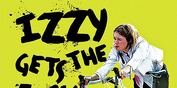 Izzy Gets the F*ck Across Town: Blu-Ray Review