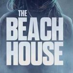 The Beach House: Blu-Ray Review