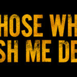 Advance Screening of THOSE WHO WISH ME DEAD in Miami!